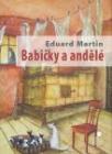 Babičky a andělé - Eduard Martin